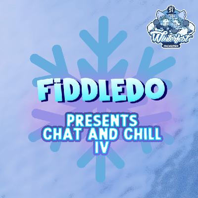 Fiddledo Presents: Chat and Chill IV (15 Dec 2024)