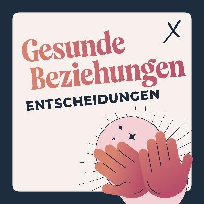 02. November 2025: Gesunde Beziehungen - Entscheidungen 02. November 2025: Gesunde Beziehungen - Entscheidungen