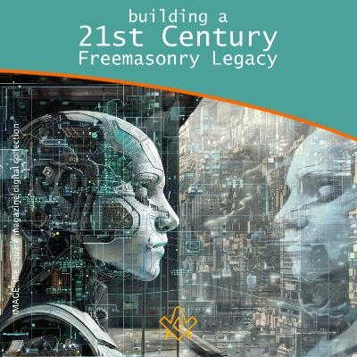 Building a 21st Century Freemasonry Legacy