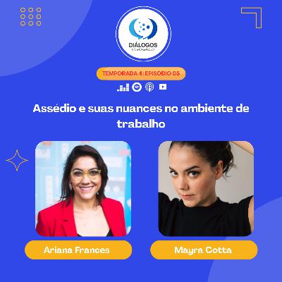 T04 EP #05 - O ASSÉDIO E SUAS NUANCES NO AMBIENTE DE TRABALHO
