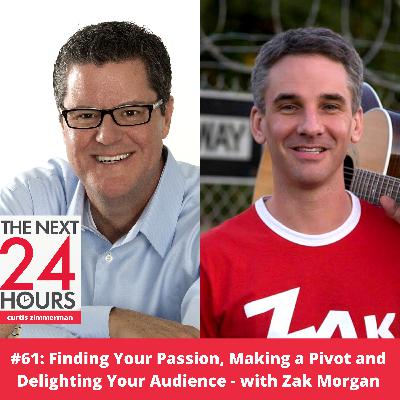 #61: Finding Your Passion, Making a Pivot and Delighting Your Audience - with Zak Morgan