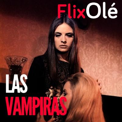 A Quemarropa FlixOlé (90): Las vampiras