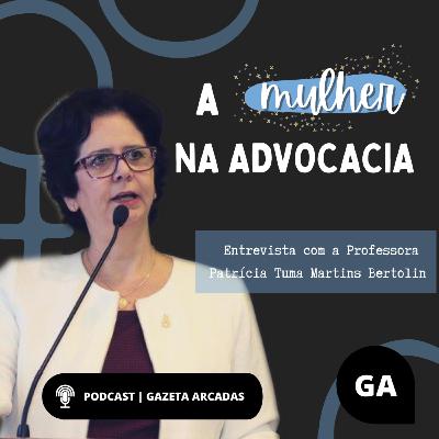 A Mulher na Advocacia: Entrevista com a professora Patrícia Tuma Martins Bertolin