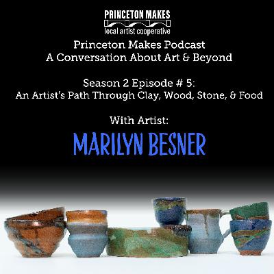 S2E5 Marilyn Besner: An artist's Path Through Clay, Wood, Stone and Food