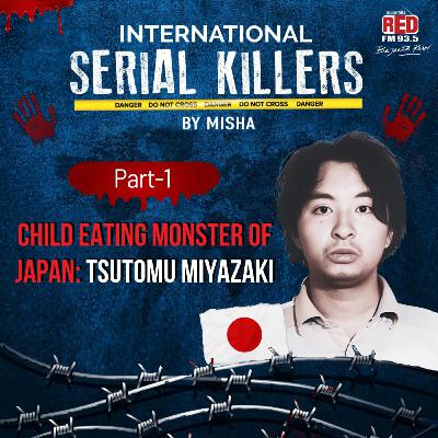 Child Eating Monster Of Japan: Tsutomu Miyazaki - Part1