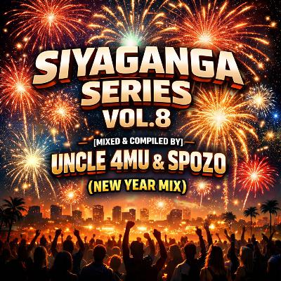 Siyaganga Series Vol.8 [Mixed & Compiled By Uncle 4mu & Spozo](New Year Mix)