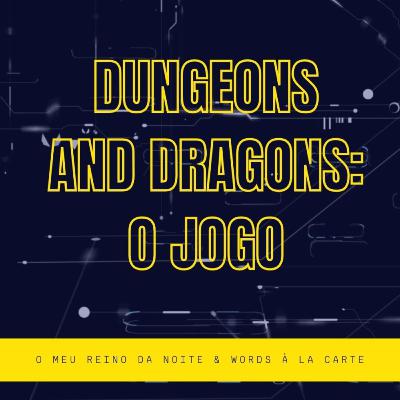 Dungeons and Dragons (DnD): o jogo
