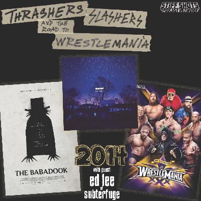 2014 - Bane "Don't Wait Up", The Babadook, Wrestlemania 30 with guest Ed Lee of Subterfuge 2014 - Bane "Don't Wait Up", The Babadook, Wrestlemania 30 with guest Ed Lee of Subterfuge
