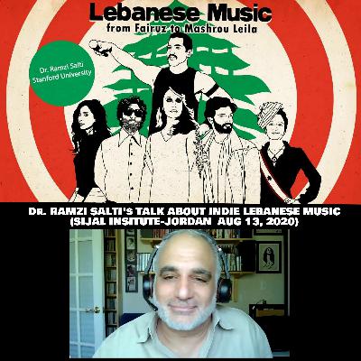 Dr. Ramzi Salti's Talk about Lebanese Music (Sijal Institute, August 2020) Dr. Ramzi Salti's Talk about Lebanese Music (Sijal Institute, August 2020)