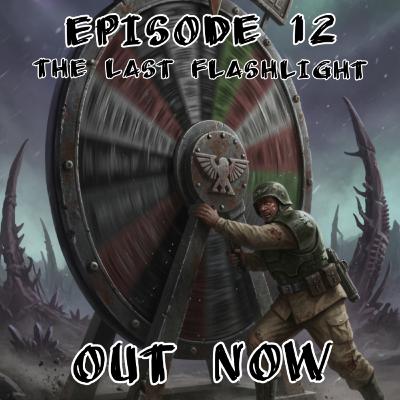 Episode 12 - The Last Flashlight