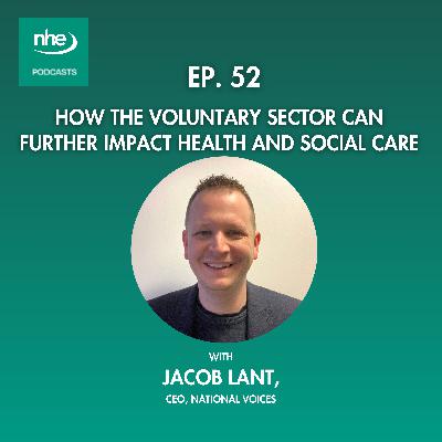 Ep 52. How the voluntary sector can further impact health and social care