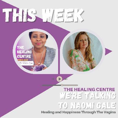 Naomi Gale - Healing and Happiness Through The Vagina Naomi Gale - Healing and Happiness Through The Vagina