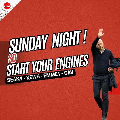 Transfers Done | Start Your Engines | Sunday Night Kop