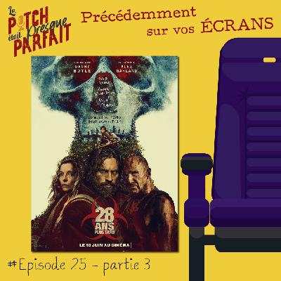 25 - 28 ANS PLUS TARD (PARTIE 3) - PRÉCÉDEMMENT SUR VOS ÉCRANS