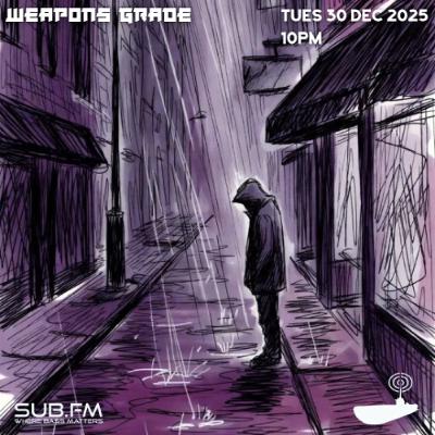 Weapons Grade - 30 Dec 2025