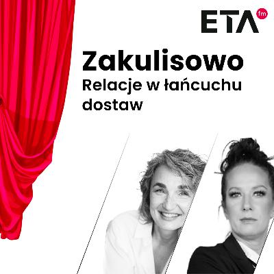 ETA ZAKULISOWO - Relacje w łańcuchu dostaw