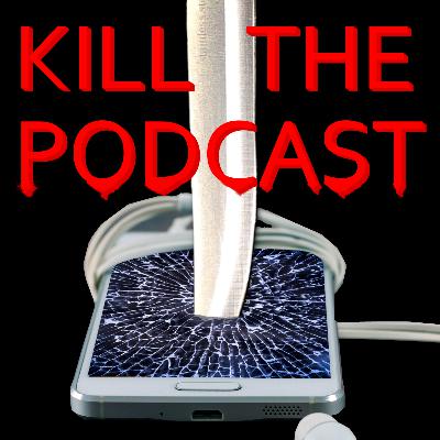 Kill the Podcast