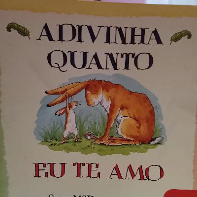Adivinha quanto EU TE AMO! Adivinha quanto EU TE AMO!