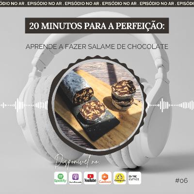 20 Minutos para a Perfeição: Aprende a Fazer Salame de Chocolate