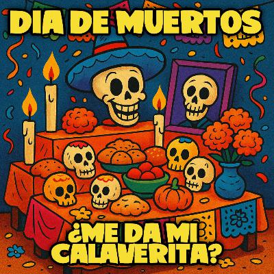 Día de Muertos: ¿Me da mi calaverita? Día de Muertos: ¿Me da mi calaverita?