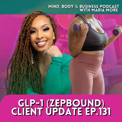 Body Maintenance + GLP-1s Client Update | Episode 131