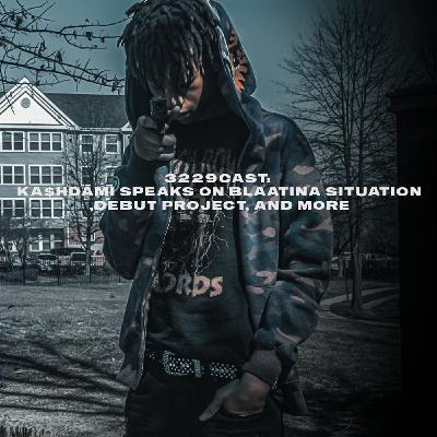 3229CAST: KA$HDAMI TALKS ABOUT BLAATINA SITUATION,DEBUT PROJECT, AND MORE 3229CAST: KA$HDAMI TALKS ABOUT BLAATINA SITUATION,DEBUT PROJECT, AND MORE