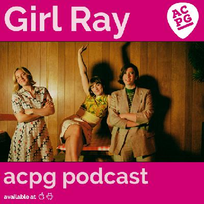 ACPG 175: Girl Ray ACPG 175: Girl Ray