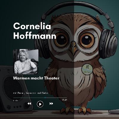 Cornelia Hoffmann: Warmen macht Theater