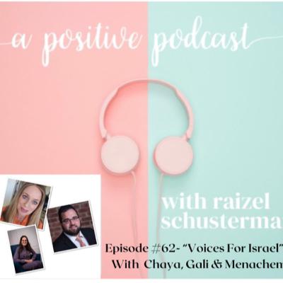Episode #62 “Voices for Israel” - with Chaya, Gali & Menachem