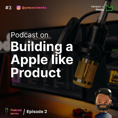 Building a Apple like Product | Ep 3 Building a Apple like Product | Ep 3