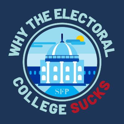 Why The Electoral College Sucks