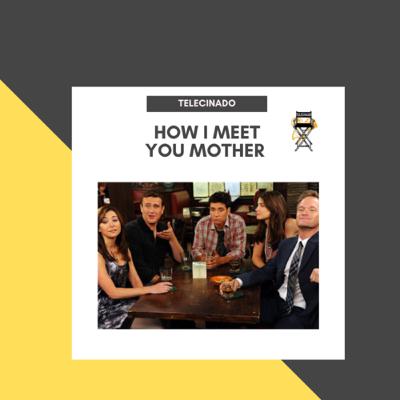 How I Meet your mother