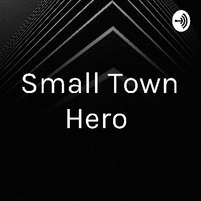 Small Town Hero