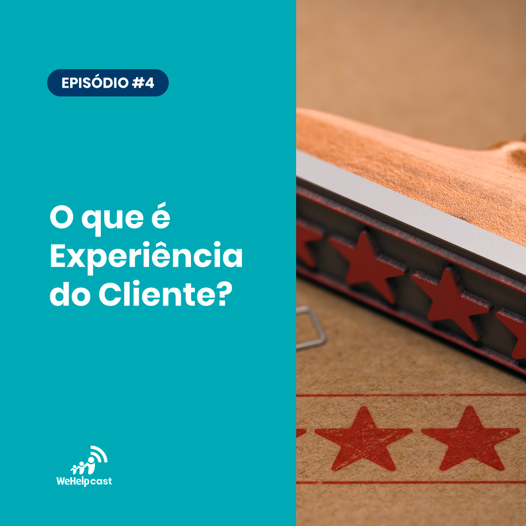 WeHelp Podcast NPS e Experiência do Cliente