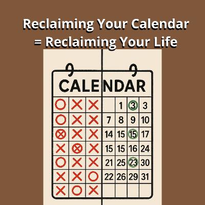 Reclaiming your calendar = Reclaiming your life