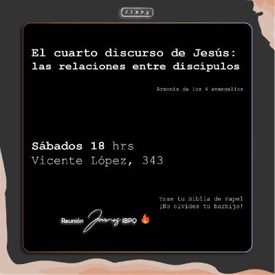 Lección 22: El cuarto discurso de Jesús: las relaciones entre discípulos