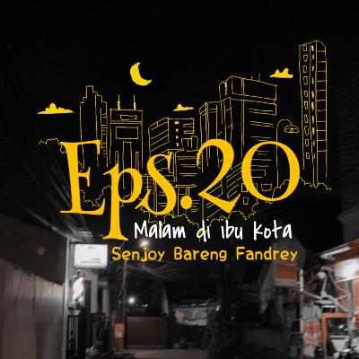 Senjoy Podcast : Malam di Ibu Kota