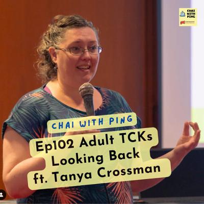 [TCK] Ep102 Adult TCKs Looking Back ft. Tanya Crossman