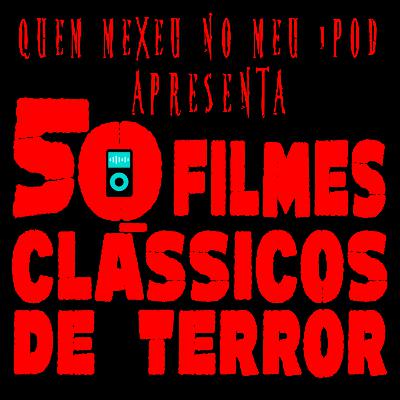 10 ||| 50 Filmes Clássicos de Terror | Parte 1 (1920 - 1979) 10 ||| 50 Filmes Clássicos de Terror | Parte 1 (1920 - 1979)