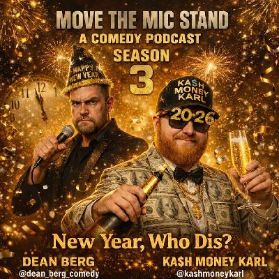 Move the Mic Stand - New Year, Who Dis?
