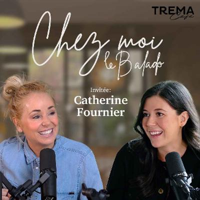 Chez Moi - EP07 - Catherine Fournier Chez Moi - EP07 - Catherine Fournier