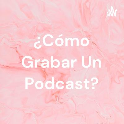 Cómo grabar un podcast en Anchor