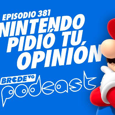 NINTENDO PIDIÓ TU OPINIÓN - BRCDEvg Podcast 381