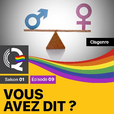 Cisgenre – Vous avez dit #VAD – Saison 01 – Épisode 09