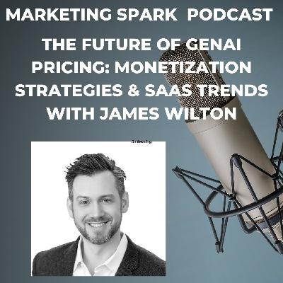 The Future of GenAI Pricing: Monetization Strategies & SaaS Trends with James Wilton