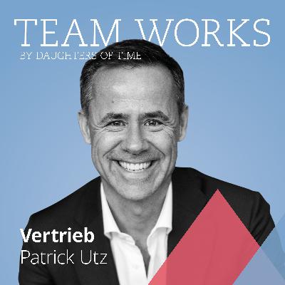 #7 Vertrieb Teams: Wie aus Sales People ein Team wird - Interview mit Verkaufstrainer Patrick Utz