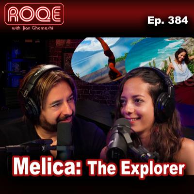 Roqe Ep. 384 - Melica: The Explorer