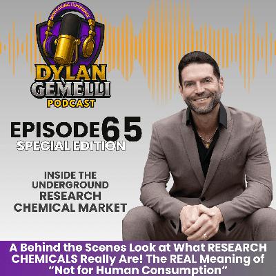 Episode #65:  Inside the UNDERGROUND Research Chemical Market!!  What are "research chemicals?"  What does "Not for human consumption" really mean?  How are underground peptides made?