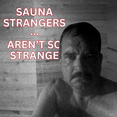 Sauna Strangers Aren't So Strange - 029