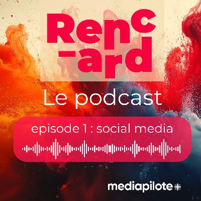 Rencard le podcast : épisode 1 - Social media